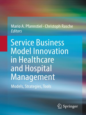 cover image of Service Business Model Innovation in Healthcare and Hospital Management